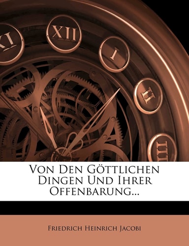 Von Den Göttlichen Dingen Und Ihrer Offenbarung... (German Edition)