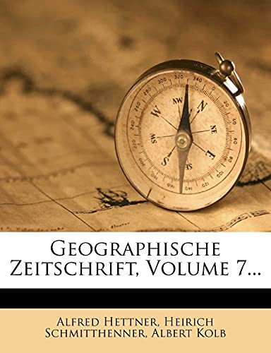 Geographische Zeitschrift, Volume 7... (German Edition)