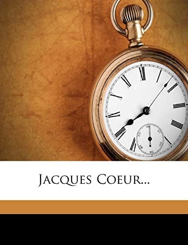 Jacques Coeur... (French Edition)