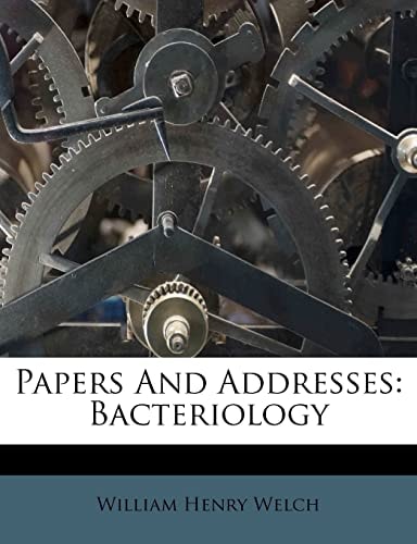 Papers And Addresses: Bacteriology