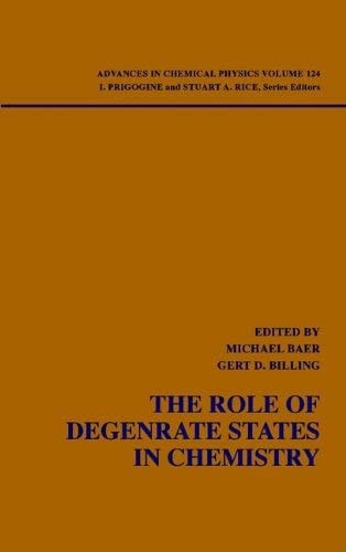 The Role of Degenerate States in Chemistry, Volume 124 (Advances in Chemical Physics)