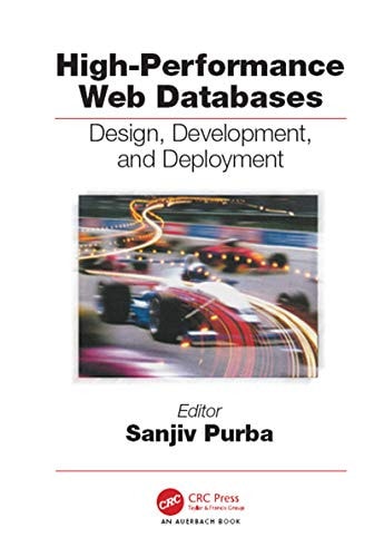 High-Performance Web Databases: Design, Development, and Deployment (Best Practices)