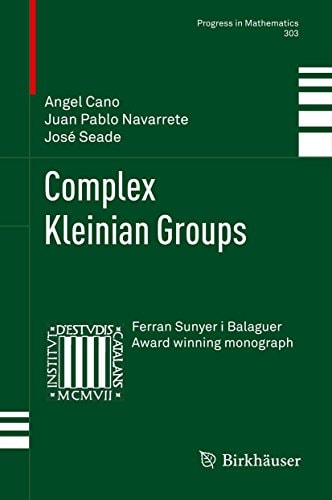 Complex Kleinian Groups (Progress in Mathematics Book 303)