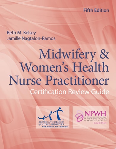 Midwifery & Women's Health Nurse Practitioner Certification Review Guide