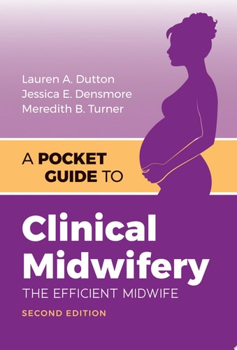 A Pocket Guide to Clinical Midwifery The Efficient Midwife