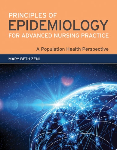 Principles of Epidemiology for Advanced Nursing Practice: A Population Health Perspective .