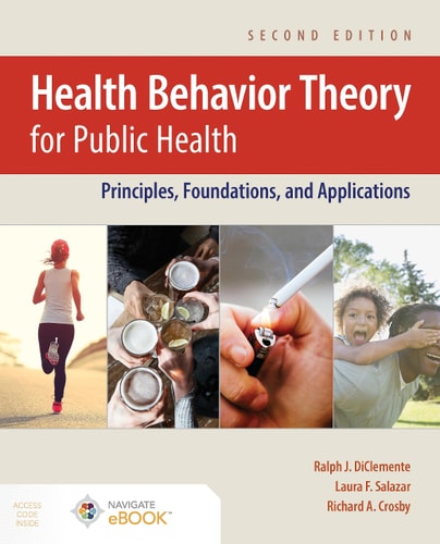 Health Behavior Theory for Public Health Principles, Foundations, and Applications