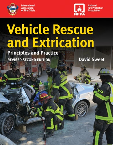 Vehicle Rescue and Extrication: Principles and Practice, Revised Second Edition .