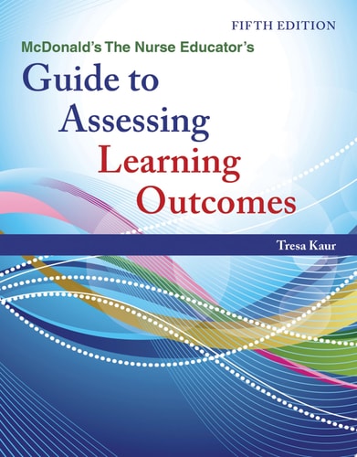 McDonald's The Nurse Educator's Guide to Assessing Learning Outcomes