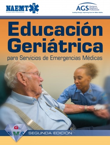 GEMS Spanish: Educación Geriátrica para Servicios de Emergencias Médicas Segundan Edición