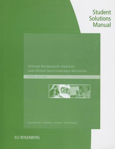 Student Solutions Manual for Kleinbaum's Applied Regression Analysis and Other Multivariable Methods