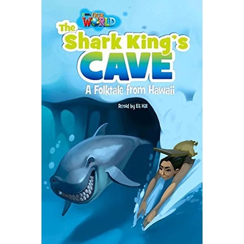 Our World Readers: the Shark King's Cave British English