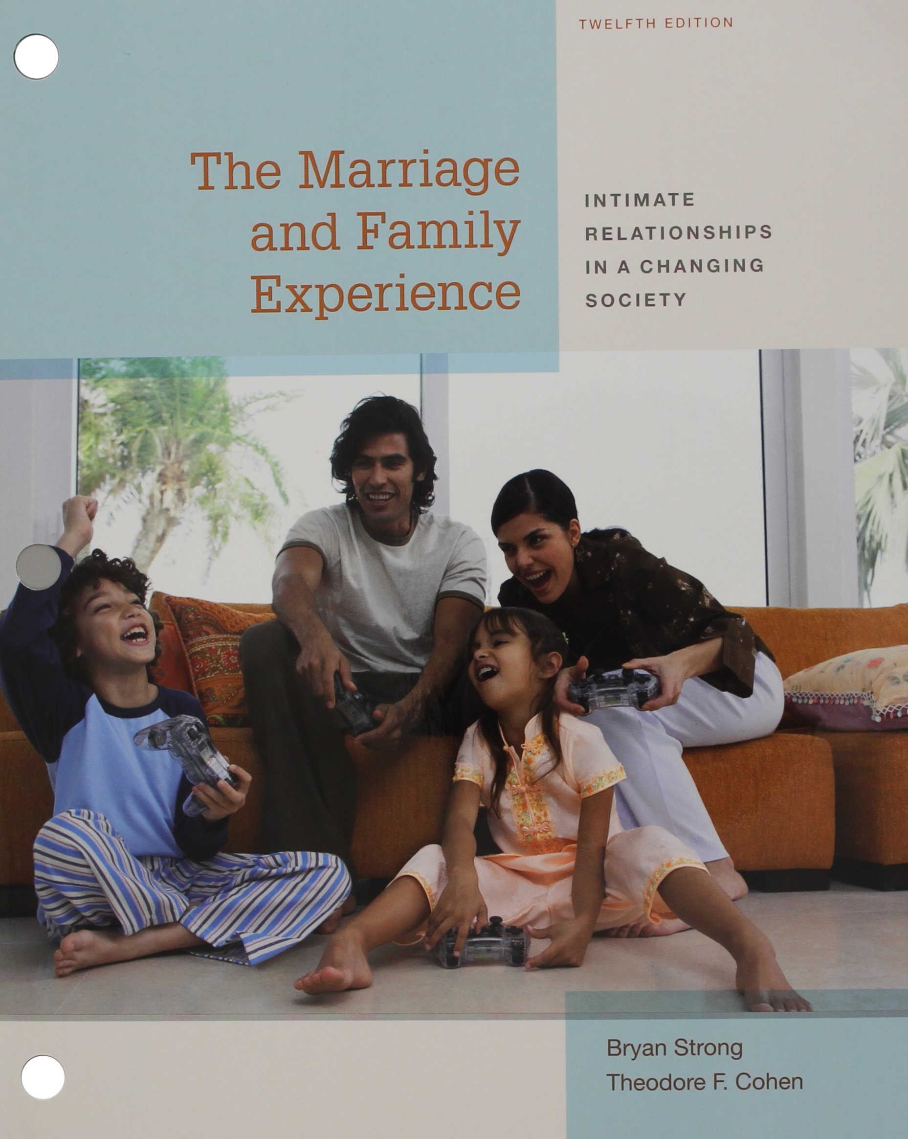 Bundle: Cengage Advantage Books: The Marriage and Family Experience: Intimate Relationships in a Changing Society, Loose-leaf ... 1 term (6 months) Printed Access Card