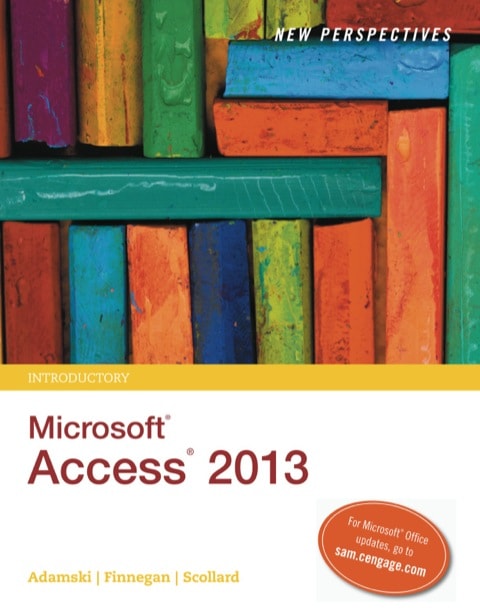 New Perspectives on Microsoft Access 2013, Introductory