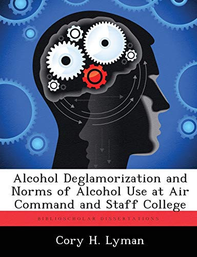 Alcohol Deglamorization and Norms of Alcohol Use at Air Command and Staff College