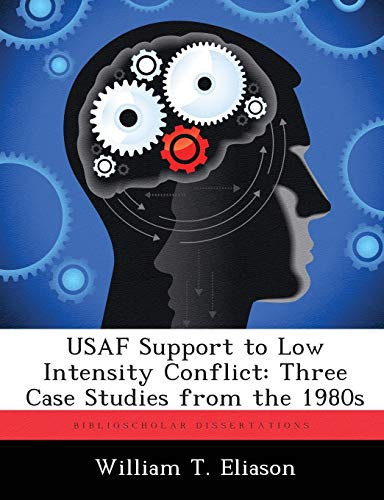 USAF Support to Low Intensity Conflict: Three Case Studies from the 1980s
