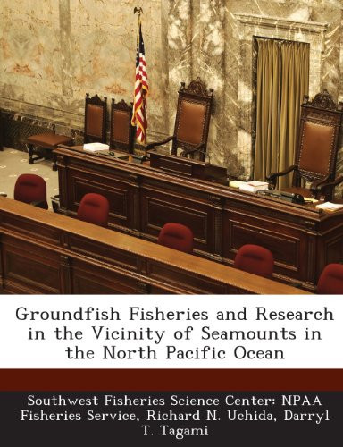 Groundfish Fisheries and Research in the Vicinity of Seamounts in the North Pacific Ocean