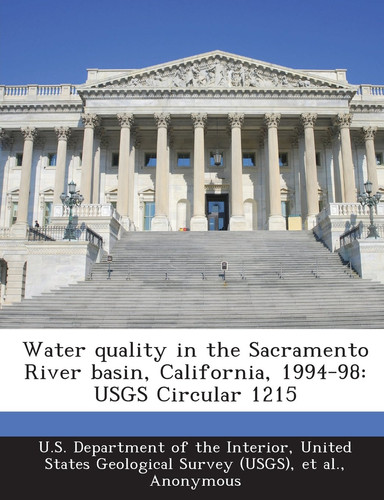 Water Quality in the Sacramento River Basin, California, 1994-98: Usgs Circular 1215