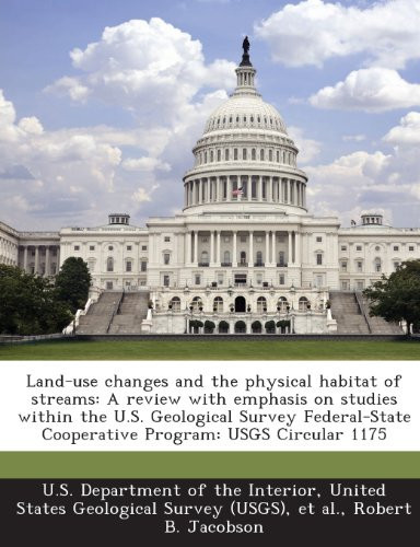 Land-Use Changes and the Physical Habitat of Streams: A Review with Emphasis on Studies Within the U.S. Geological Survey Federal-State Cooperative PR