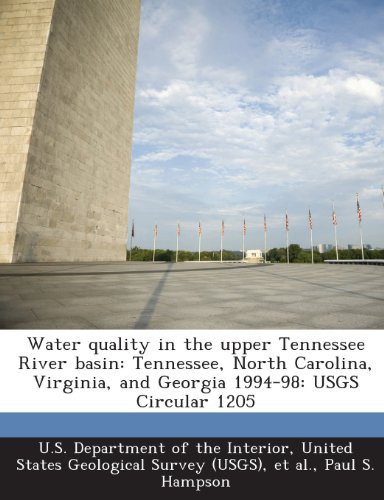 Water Quality in the Upper Tennessee River Basin: Tennessee, North Carolina, Virginia, and Georgia 1994-98: Usgs Circular 1205