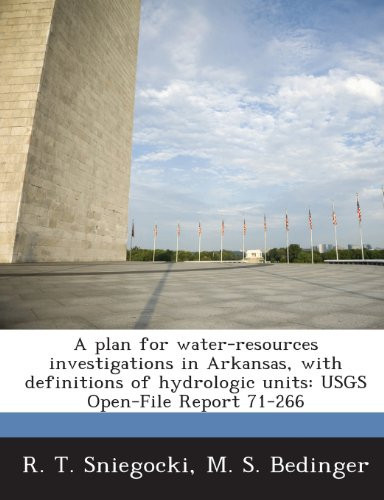 A Plan for Water-Resources Investigations in Arkansas, with Definitions of Hydrologic Units: Usgs Open-File Report 71-266