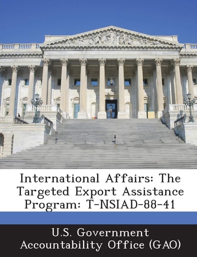 International Affairs: The Targeted Export Assistance Program: T-Nsiad-88-41
