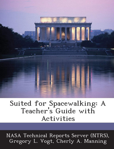 Suited for Spacewalking: A Teacher's Guide with Activities