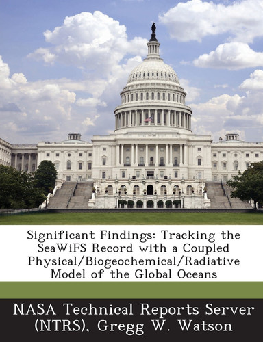 Significant Findings: Tracking the Seawifs Record with a Coupled Physical/Biogeochemical/Radiative Model of the Global Oceans