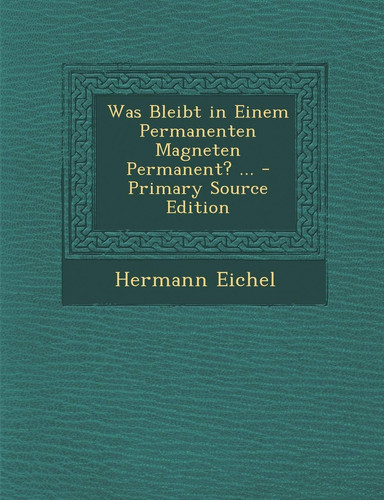 Was Bleibt in Einem Permanenten Magneten Permanent? ... - Primary Source Edition (German Edition)