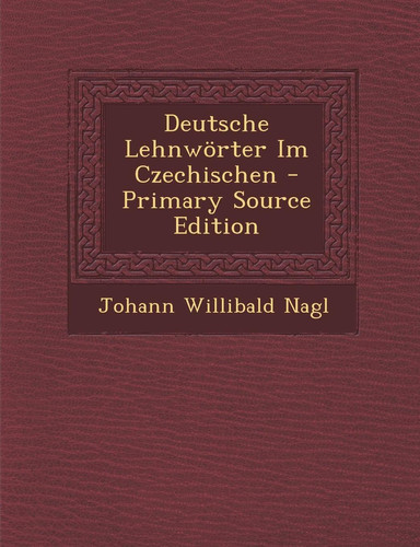 Deutsche Lehnworter Im Czechischen (German Edition)