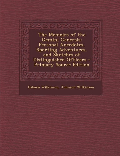 Memoirs of the Gemini Generals: Personal Anecdotes, Sporting Adventures, and Sketches of Distinguished Officers