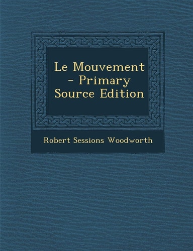 Le Mouvement - Primary Source Edition (French Edition)