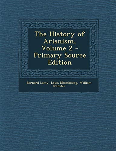 History of Arianism, Volume 2