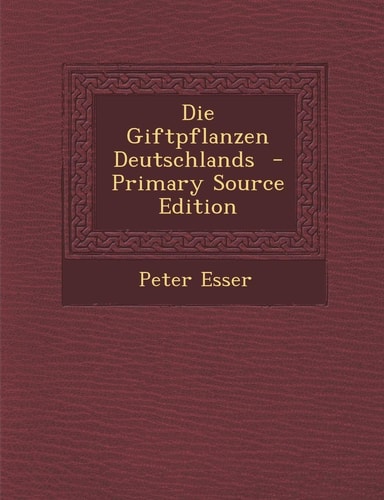 Die Giftpflanzen Deutschlands - Primary Source Edition (German Edition)