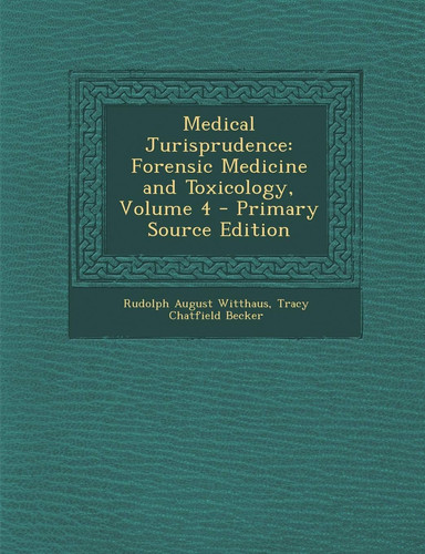 Medical Jurisprudence: Forensic Medicine and Toxicology, Volume 4
