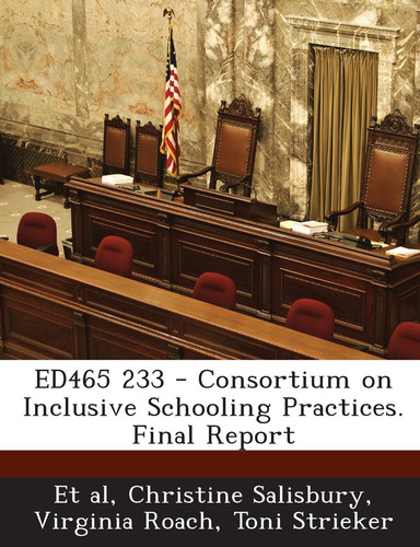 ED465 233 - Consortium on Inclusive Schooling Practices. Final Report