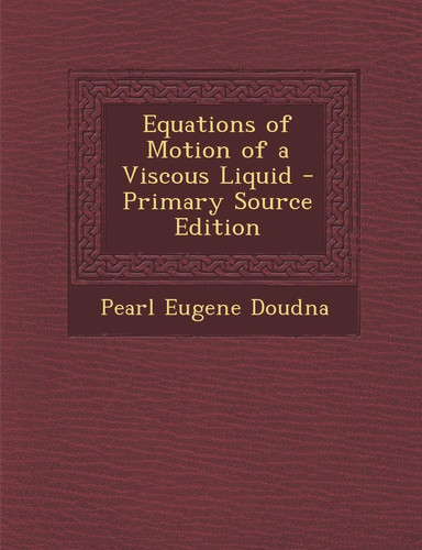 Equations of Motion of a Viscous Liquid - Primary Source Edition