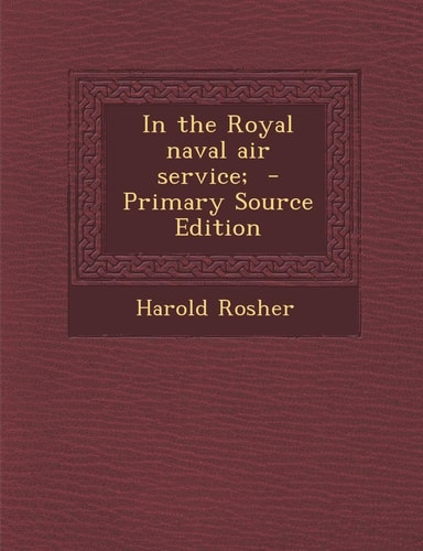 In the Royal Naval Air Service; - Primary Source Edition