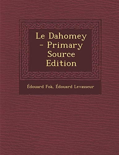Le Dahomey - Primary Source Edition (French Edition)