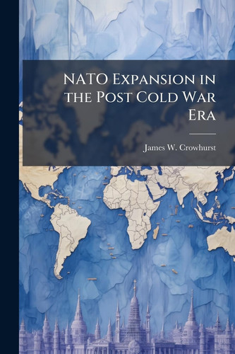 NATO Expansion in the Post Cold War Era: The Case of the Czech Republic