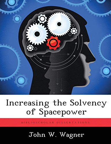 Increasing the Solvency of Spacepower