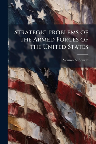 Strategic Problems of the Armed Forces of the United States