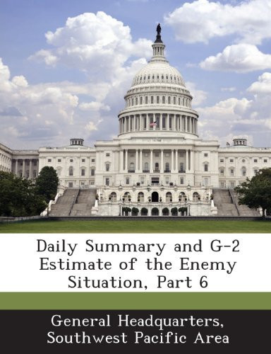 Daily Summary and G-2 Estimate of the Enemy Situation, Part 6