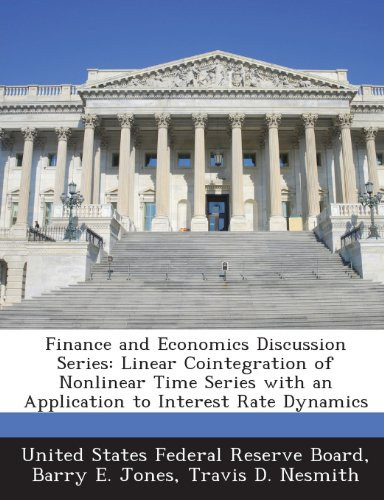 Finance and Economics Discussion Series: Linear Cointegration of Nonlinear Time Series with an Application to Interest Rate Dynamics