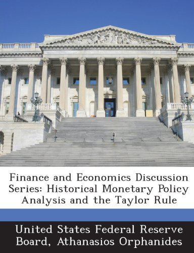 Finance and Economics Discussion Series: Historical Monetary Policy Analysis and the Taylor Rule