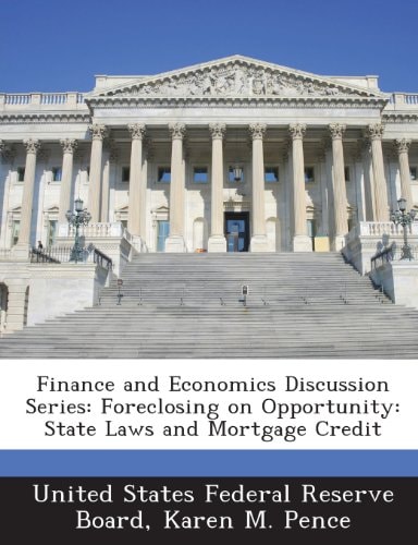 Finance and Economics Discussion Series: Foreclosing on Opportunity: State Laws and Mortgage Credit