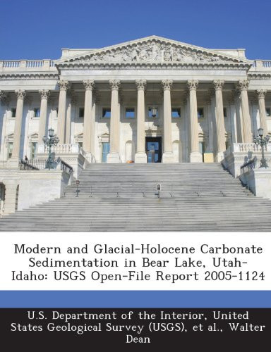 Modern and Glacial-Holocene Carbonate Sedimentation in Bear Lake, Utah-Idaho: USGS Open-File Report 2005-1124
