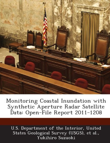 Monitoring Coastal Inundation with Synthetic Aperture Radar Satellite Data: Open-File Report 2011-1208