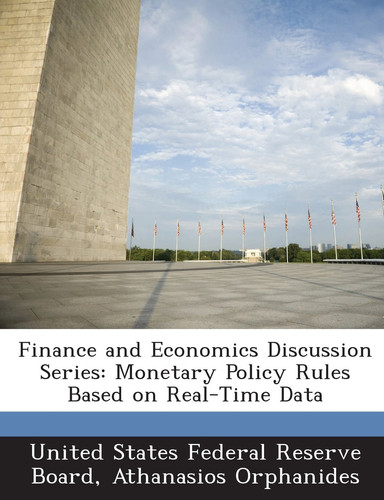 Finance and Economics Discussion Series: Monetary Policy Rules Based on Real-Time Data