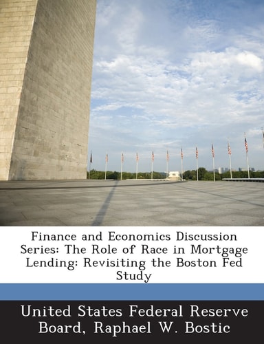 Finance and Economics Discussion Series: The Role of Race in Mortgage Lending: Revisiting the Boston Fed Study